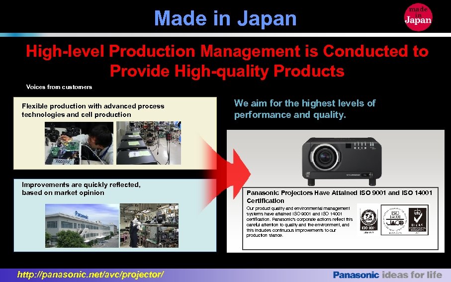 Made in Japan High-level Production Management is Conducted to Provide High-quality Products Voices from