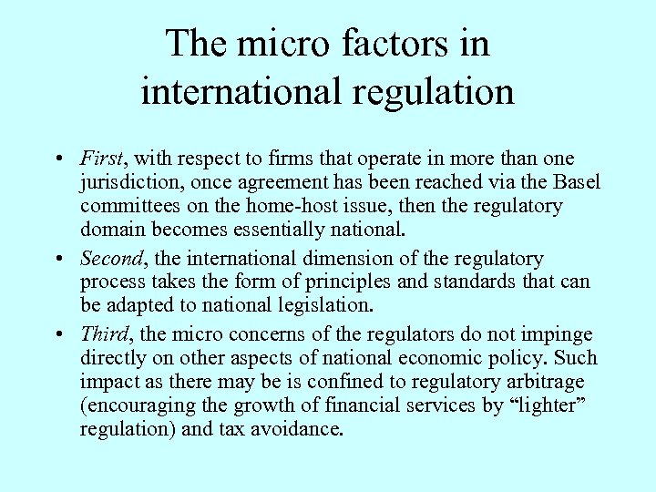 The micro factors in international regulation • First, with respect to firms that operate