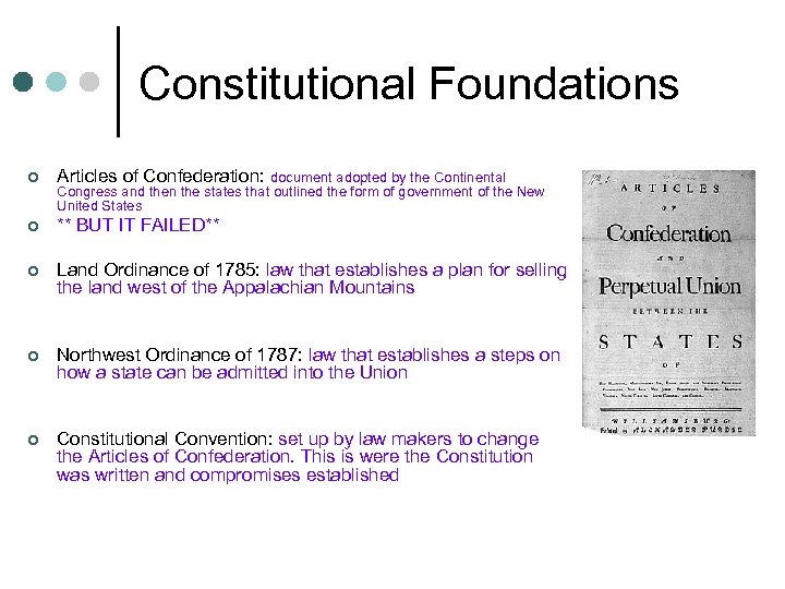 Constitutional Foundations ¢ Articles of Confederation: document adopted by the Continental ¢ ** BUT