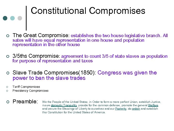 Constitutional Compromises ¢ The Great Compromise: establishes the two house legislative branch. All ¢