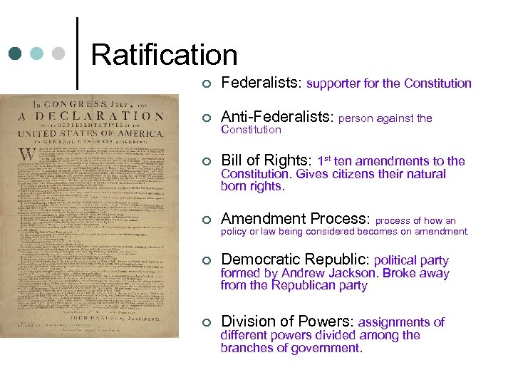 Ratification ¢ Federalists: supporter for the Constitution ¢ Anti-Federalists: person against the ¢ Bill
