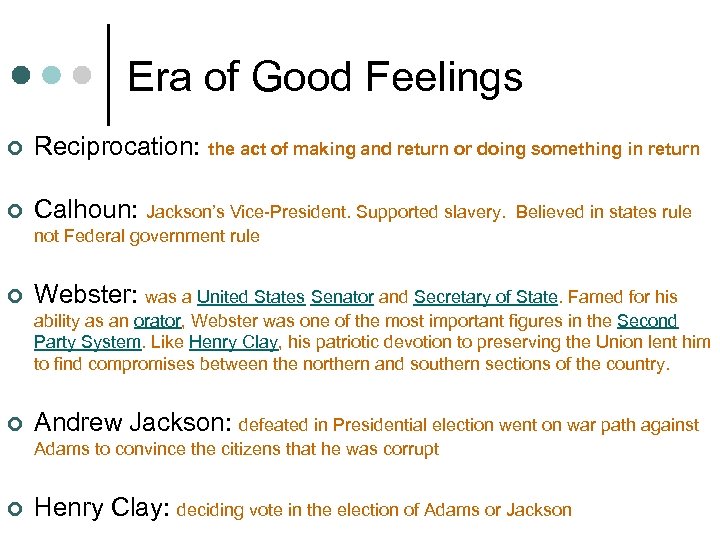 Era of Good Feelings ¢ Reciprocation: the act of making and return or doing