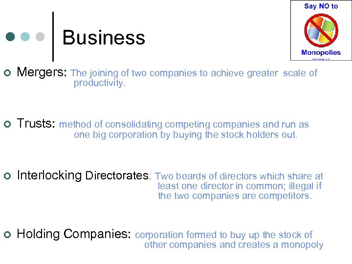 Business ¢ Mergers: The joining of two companies to achieve greater scale of ¢