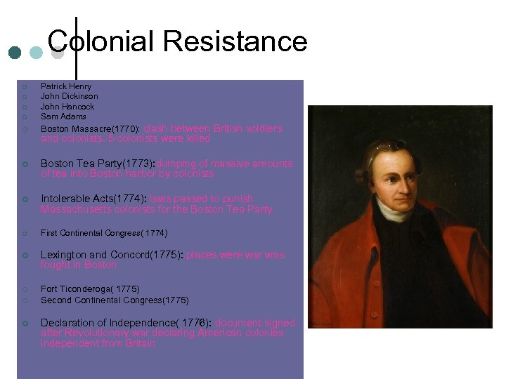 Colonial Resistance ¢ Patrick Henry John Dickinson John Hancock Sam Adams ¢ Boston Massacre(1770):