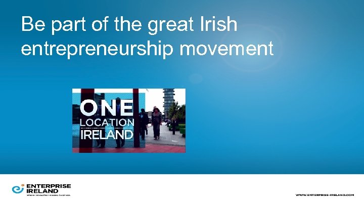 Be part of the great Irish entrepreneurship movement 