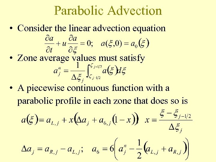 Parabolic Advection • Consider the linear advection equation • Zone average values must satisfy