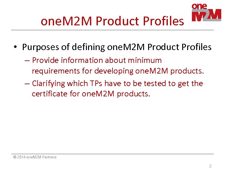 one. M 2 M Product Profiles • Purposes of defining one. M 2 M