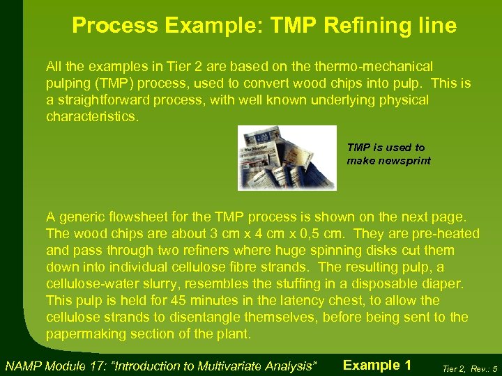 Process Example: TMP Refining line All the examples in Tier 2 are based on