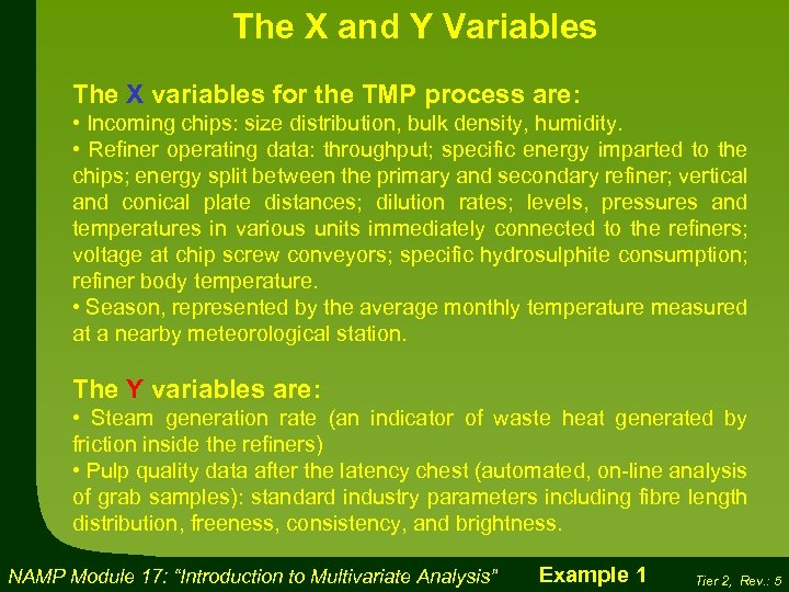 The X and Y Variables The X variables for the TMP process are: •