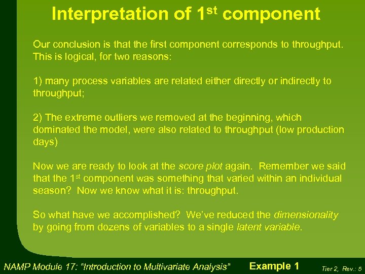 Interpretation of 1 st component Our conclusion is that the first component corresponds to