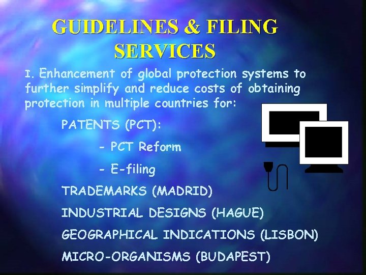 GUIDELINES & FILING SERVICES Enhancement of global protection systems to further simplify and reduce