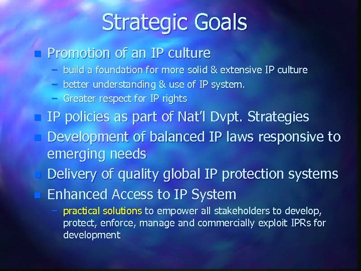 Strategic Goals n Promotion of an IP culture – – – n n build