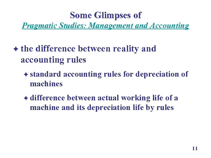 Some Glimpses of Pragmatic Studies: Management and Accounting è the difference between reality and