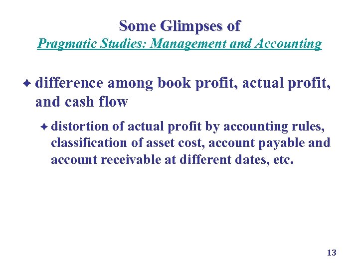 Some Glimpses of Pragmatic Studies: Management and Accounting è difference among book profit, actual