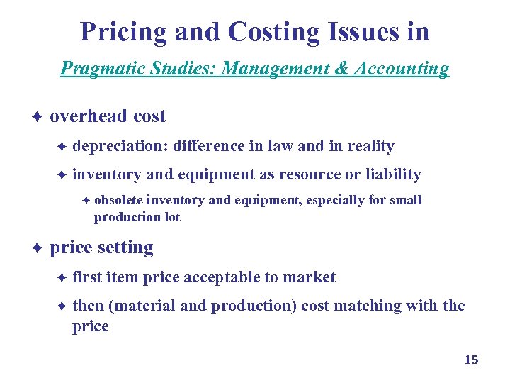 Pricing and Costing Issues in Pragmatic Studies: Management & Accounting è overhead cost è