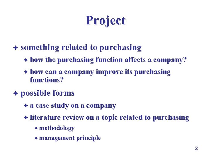 Project è something related to purchasing è how the purchasing function affects a company?