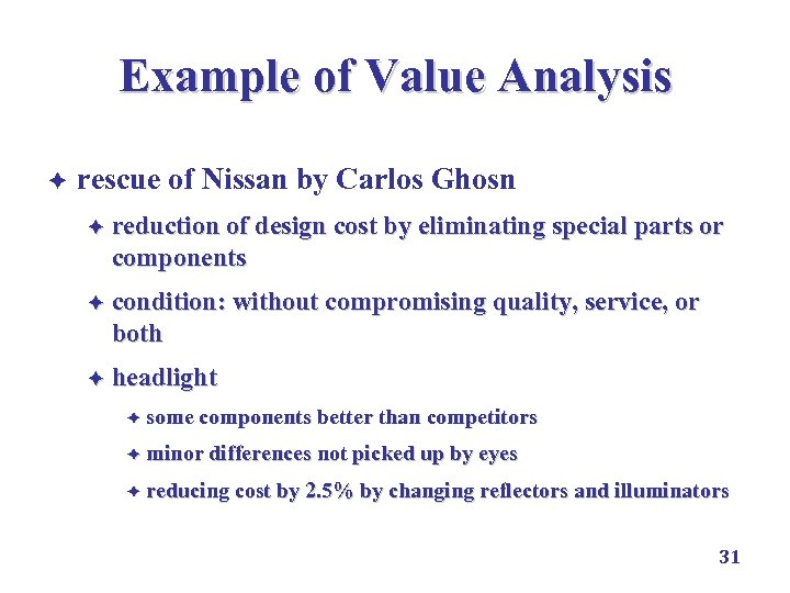 Example of Value Analysis è rescue of Nissan by Carlos Ghosn è reduction of