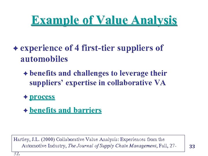 Example of Value Analysis è experience of 4 first-tier suppliers of automobiles è benefits