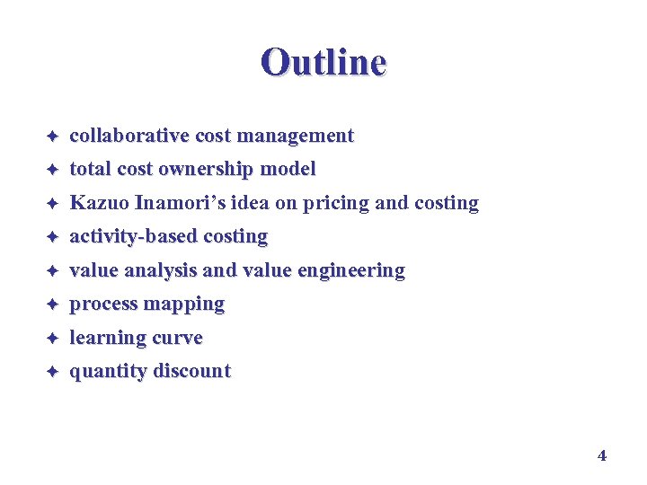 Outline è collaborative cost management è total cost ownership model è Kazuo Inamori’s idea