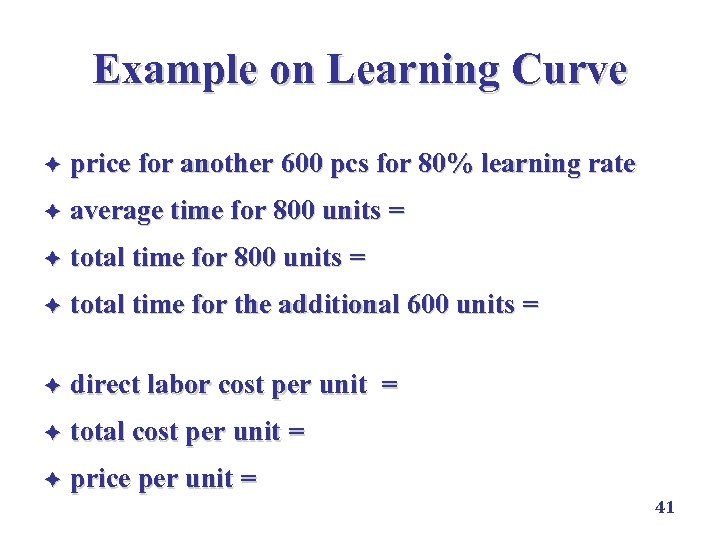Example on Learning Curve è price for another 600 pcs for 80% learning rate