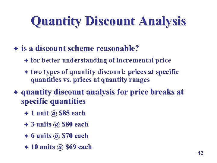 Quantity Discount Analysis è is a discount scheme reasonable? è è è for better
