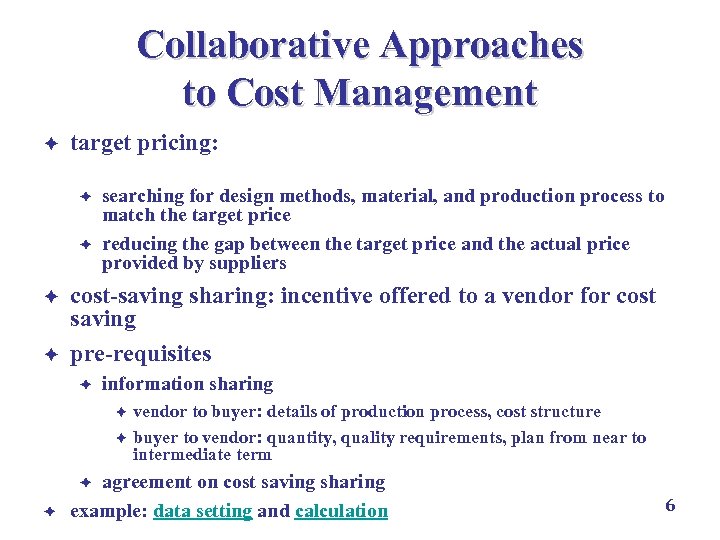 Collaborative Approaches to Cost Management è target pricing: price acceptable by market, or price