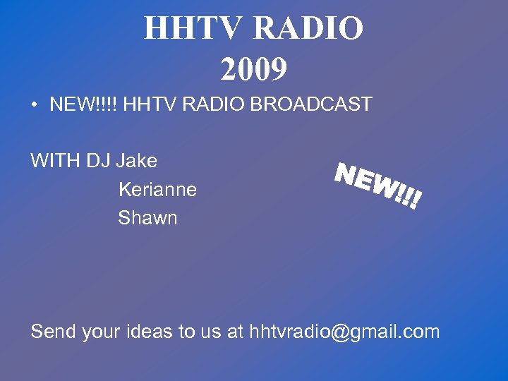 HHTV RADIO 2009 • NEW!!!! HHTV RADIO BROADCAST WITH DJ Jake Kerianne Shawn Send