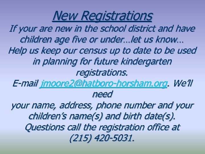 New Registrations If your are new in the school district and have children age