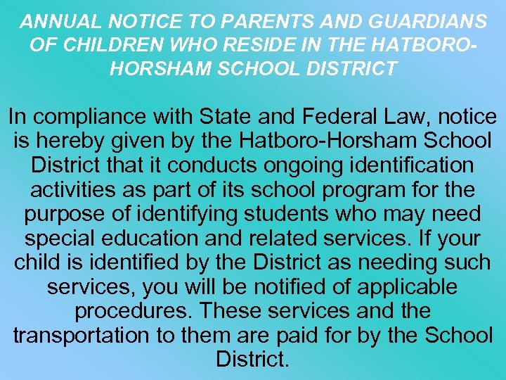 ANNUAL NOTICE TO PARENTS AND GUARDIANS OF CHILDREN WHO RESIDE IN THE HATBOROHORSHAM SCHOOL