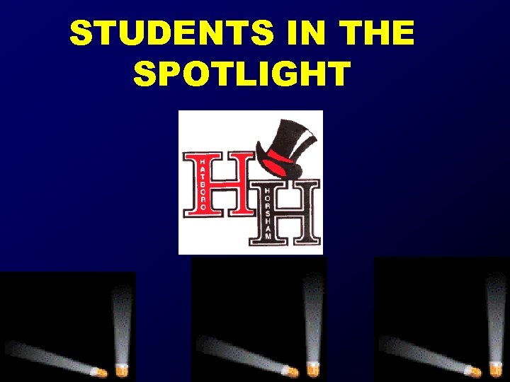 STUDENTS IN THE SPOTLIGHT 