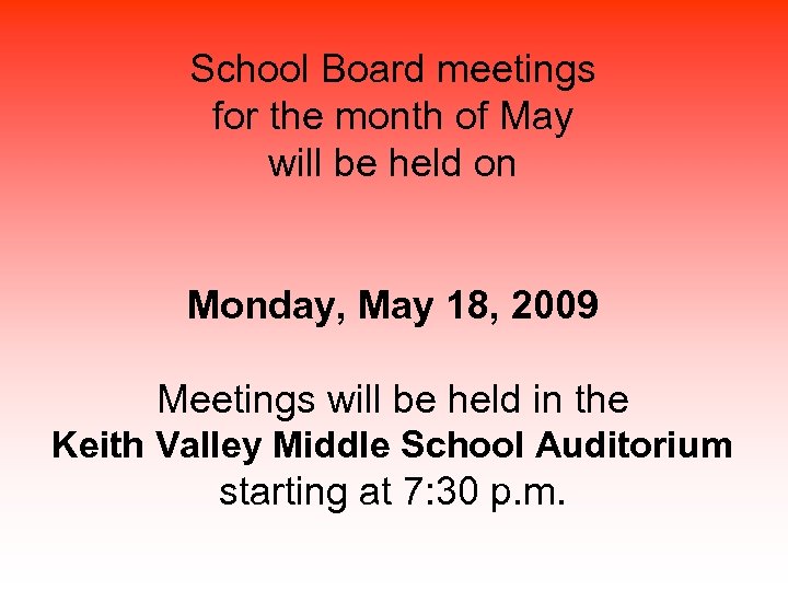 School Board meetings for the month of May will be held on Monday, May