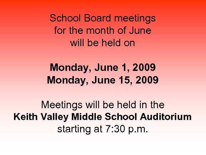 School Board meetings for the month of June will be held on Monday, June