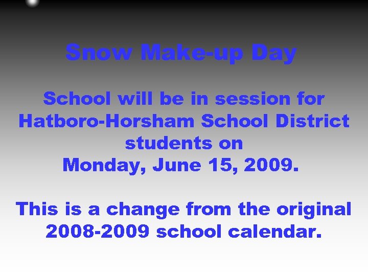 Snow Make-up Day School will be in session for Hatboro-Horsham School District students on