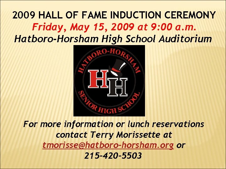 2009 HALL OF FAME INDUCTION CEREMONY Friday, May 15, 2009 at 9: 00 a.