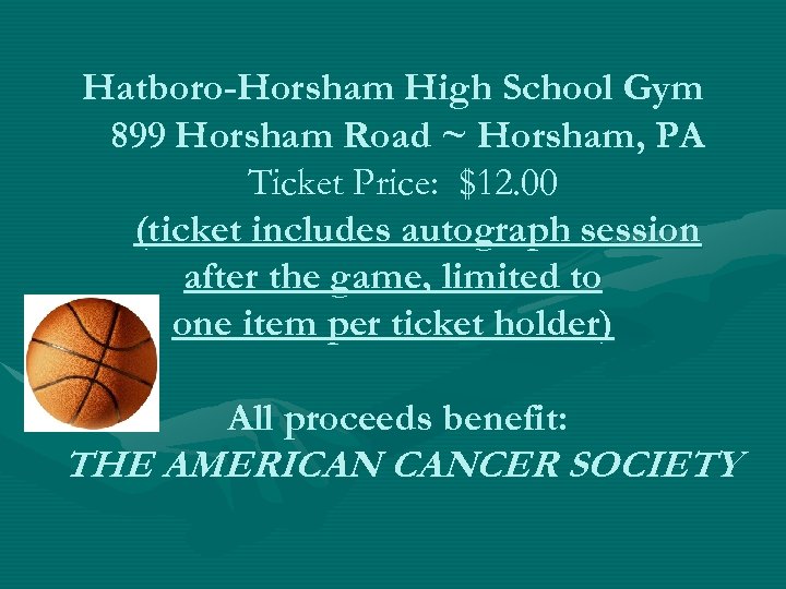 Hatboro-Horsham High School Gym 899 Horsham Road ~ Horsham, PA Ticket Price: $12. 00