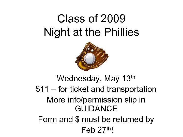 Class of 2009 Night at the Phillies Wednesday, May 13 th $11 – for