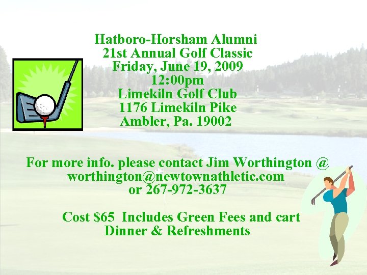 Hatboro-Horsham Alumni 21 st Annual Golf Classic Friday, June 19, 2009 12: 00 pm