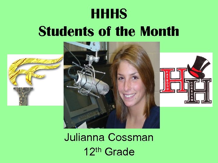 HHHS Students of the Month Julianna Cossman 12 th Grade 
