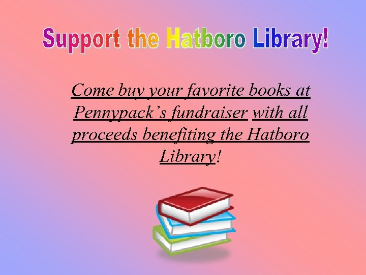 Come buy your favorite books at Pennypack’s fundraiser with all proceeds benefiting the Hatboro