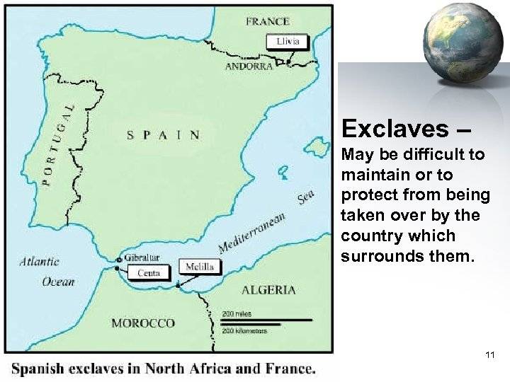 Exclaves – May be difficult to maintain or to protect from being taken over