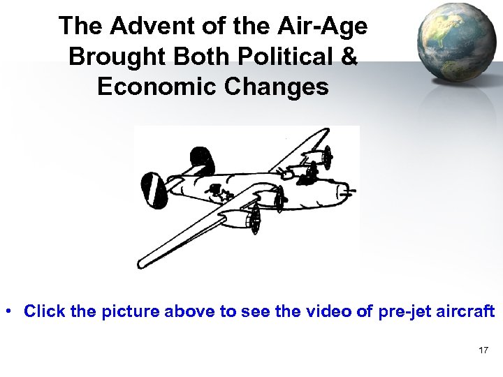 The Advent of the Air-Age Brought Both Political & Economic Changes • Click the