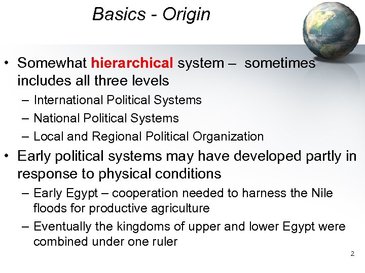 Basics - Origin • Somewhat hierarchical system – sometimes includes all three levels –