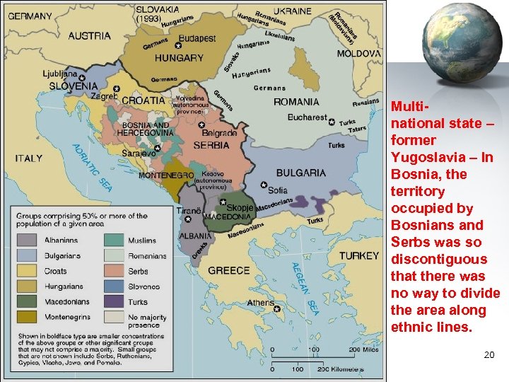 Multinational state – former Yugoslavia – In Bosnia, the territory occupied by Bosnians and
