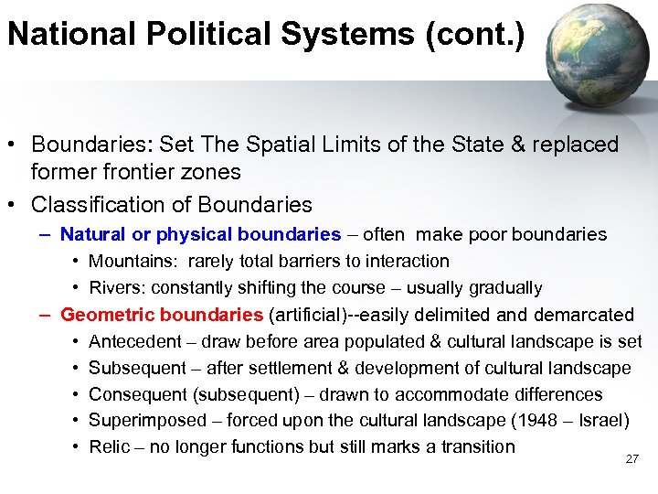 National Political Systems (cont. ) • Boundaries: Set The Spatial Limits of the State