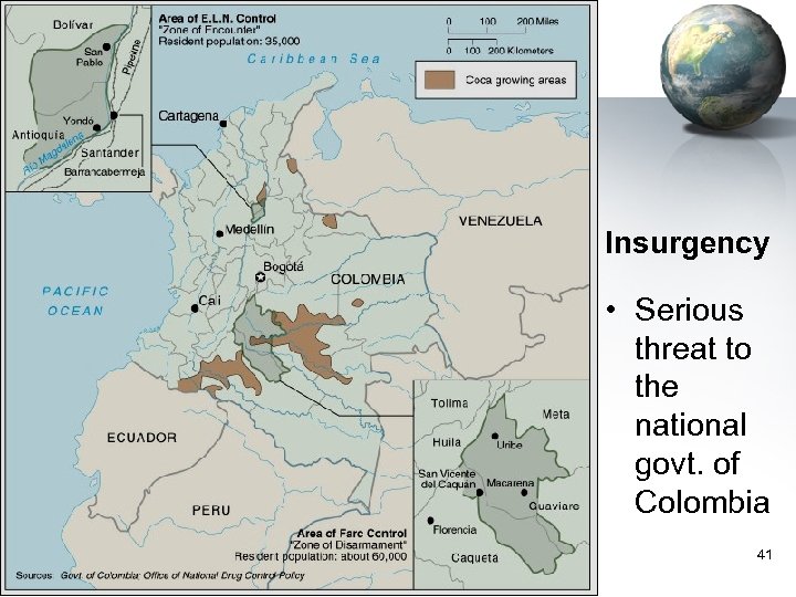 Insurgency • Serious threat to the national govt. of Colombia 41 