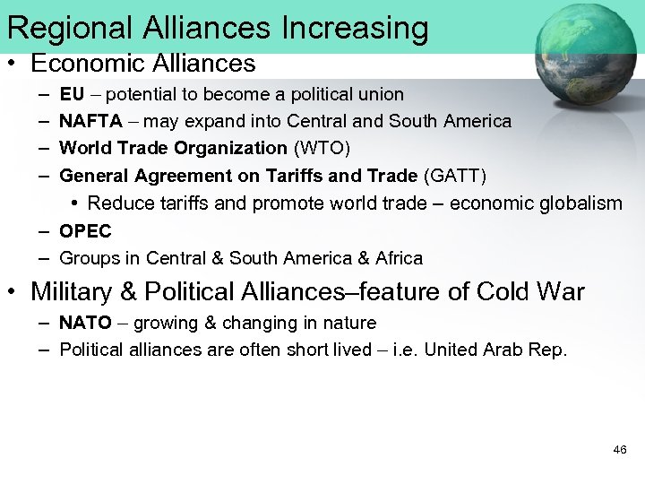 Regional Alliances Increasing • Economic Alliances – – EU – potential to become a