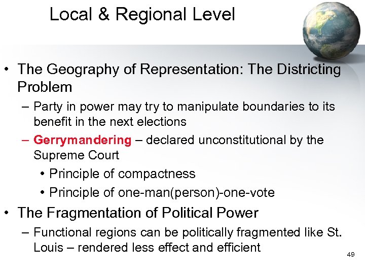Local & Regional Level • The Geography of Representation: The Districting Problem – Party