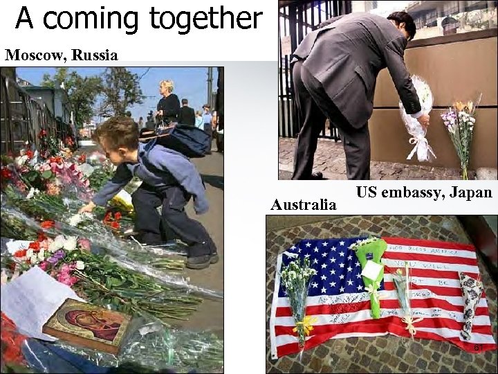 A coming together Moscow, Russia Australia US embassy, Japan 61 
