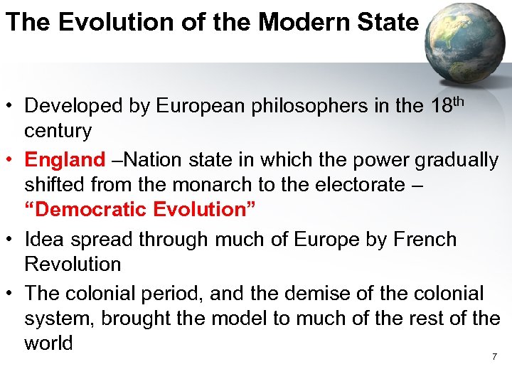 The Evolution of the Modern State • Developed by European philosophers in the 18