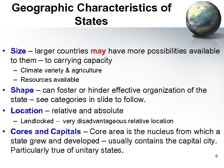 Geographic Characteristics of States • Size – larger countries may have more possibilities available